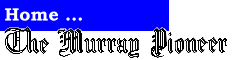 Back to The Murray Pioneer index page.